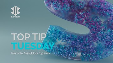 Top Tip Tuesday - Particle Neighbor Spawn