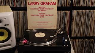 Larry Graham - Don&#39;t Stop When You&#39;re Hot (LP Version) (1982)