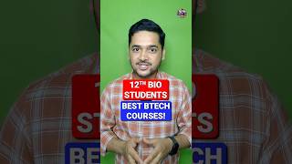 After 12th Biology Best BTech Course! Best BTech Courses For 12th Biology Students #shorts #12thbio