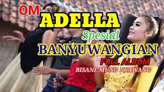 OM ADELLA KOPLO BANYUWANGIAN FULL ALBUM