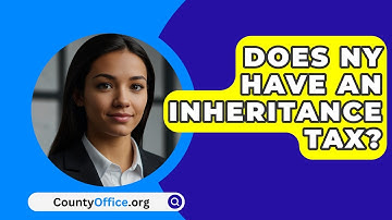 Does NY Have An Inheritance Tax? - CountyOffice.org