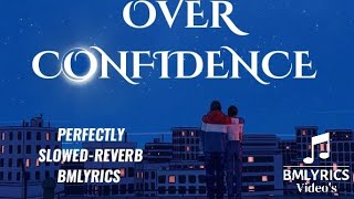 BILLA SONIPAT ALA: OVER CONFIDENCE | KOMAL | Latest Haryanvi Songs 2023 | (PERFECTLY SLOWED-REVERB)