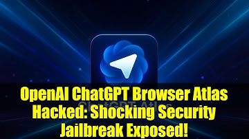 OpenAI ChatGPT Browser Atlas Hacked: Shocking Security Jailbreak Exposed!