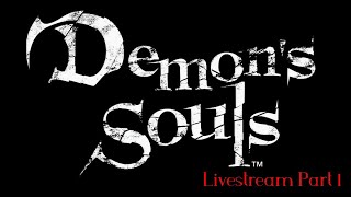 demons souls ps3 60fps livestream part 1
