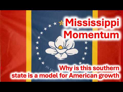 Mississippi Momentum - why is this southern state emerging as a model for American growth?