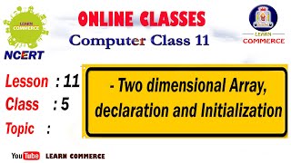 Two dimensional Array | Declaration and Initialization | Class 11 Computer Science Online Class