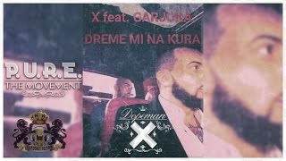 X feat. GARJOKA - DREME MI NA  KURA Resimi