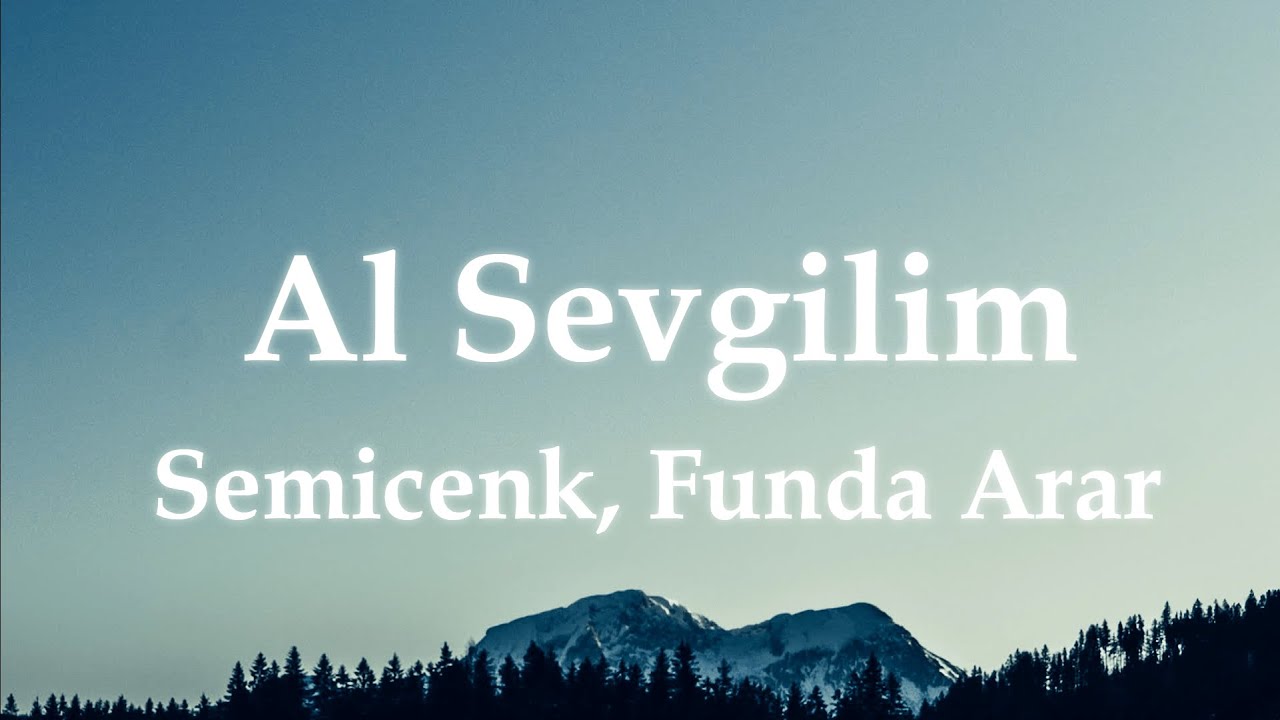 Semicenk, Funda Arar ╸Al Sevgilim (Sözleri/Lyrics) | Velet, Ayaz Erdoğan ...