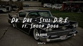 Still D.r.e - Ft. Snoop Dogg 8D Audio - Use Headphones
