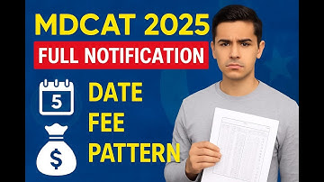 PMDC MDCAT 2025 Official Notification | Test Date, Fee, Registration, Pattern & Centers Explained