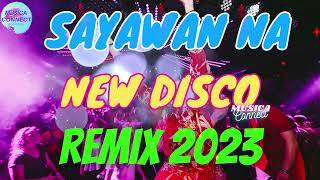 VIRAL DISCO REMIX(SAYAWAN NA!!!) - NEW TRENDING REMIX MUSIC 2023 #music #musicvideo #musica