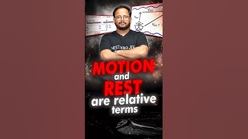 Motion and Rest are Relative Terms