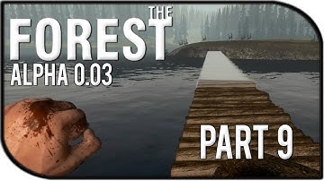 The Forest Gameplay Part 9 - The Bridge! (v0.03)
