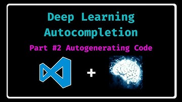 Deep Learning to Autocomplete Code: Part #2 Autogenerating Code - VS Code Tutorial