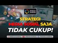 Strategi media sosial saja tidak cukup 