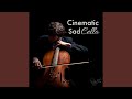 Cinematic Sad Cello 