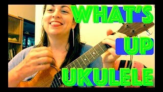 Video thumbnail of "How to Play WHAT'S UP Easy Ukulele Lesson + Strumming + Chords ( 4 Non Blondes )"