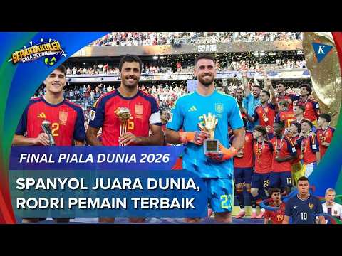 asentogel x antamtoto - Penghargaan Piala Dunia 2026, Dominasi Spanyol, Rodri Pemain Terbaik