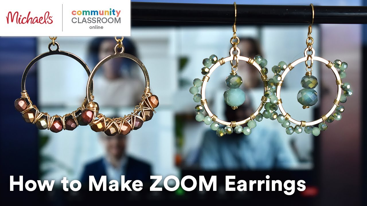 Online Class ZOOM EARRINGS Michaels YouTube