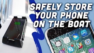 Boat Phone Holders | Safely Store Your Phone on the Boat