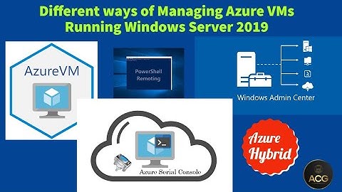 Different ways of Managing Azure VMs Running Windows Server 2019-Hands-On Lab