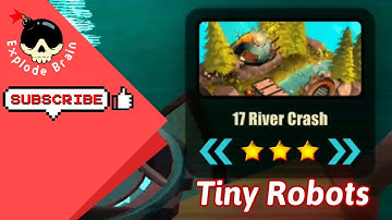 TINY ROBOTS RECHARGED LEVEL 17 RIVER CRASH