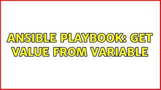 Ansible Playbook: Get value from variable (2 Solutions!!)
