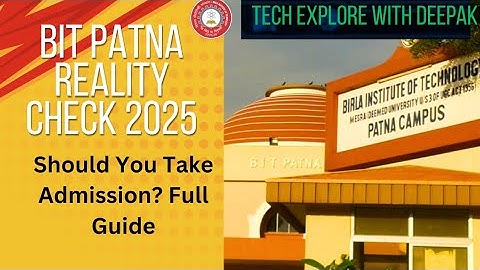 BIT Patna Reality Check 2025! | Should You Take Admission #bitmesra #bitpatna #college #mesra