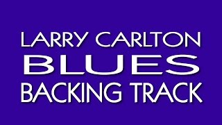 Larry Carlton Blues Backing Track in A chords