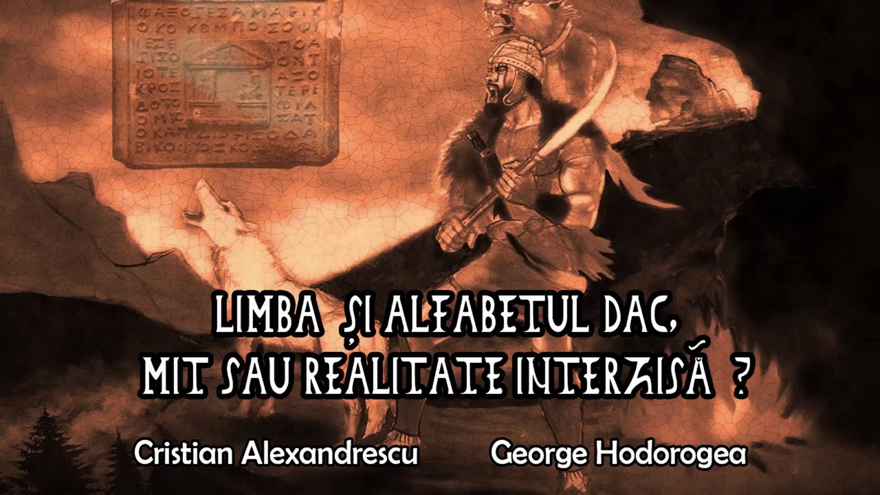 Limba Si Alfabetul Dac, Mit Sau Realitate Interzisa