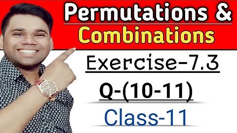 Chapter 7 Ex 7.3 (Q10,Q11) Permutations and Combinations | Class 11 Maths | NCERT | Ravi Sir |