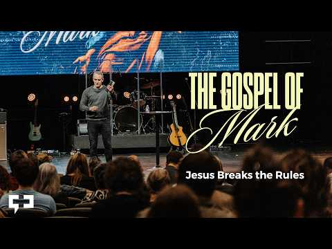 The Gospel of Mark: Jesus Breaks the Rules | Week 2 | Reg Lloyd