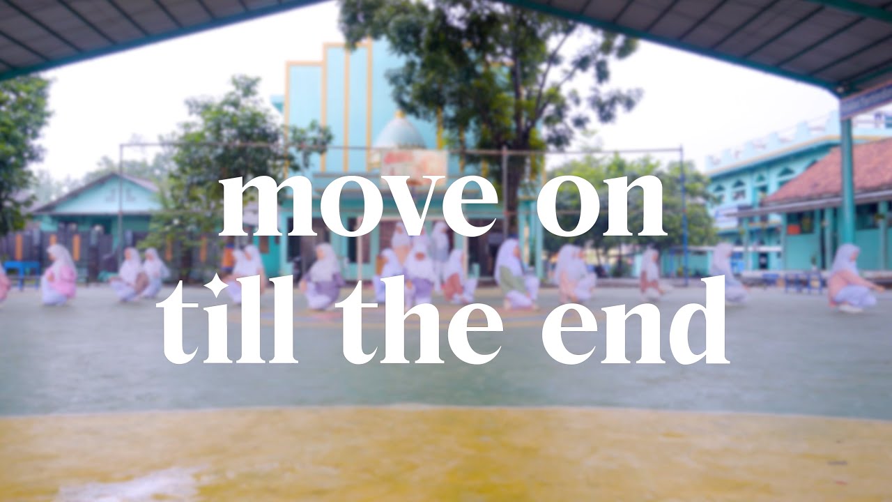Move on till the end - Darussalam Cup OST