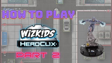 How to play Heroclix (Part 2)