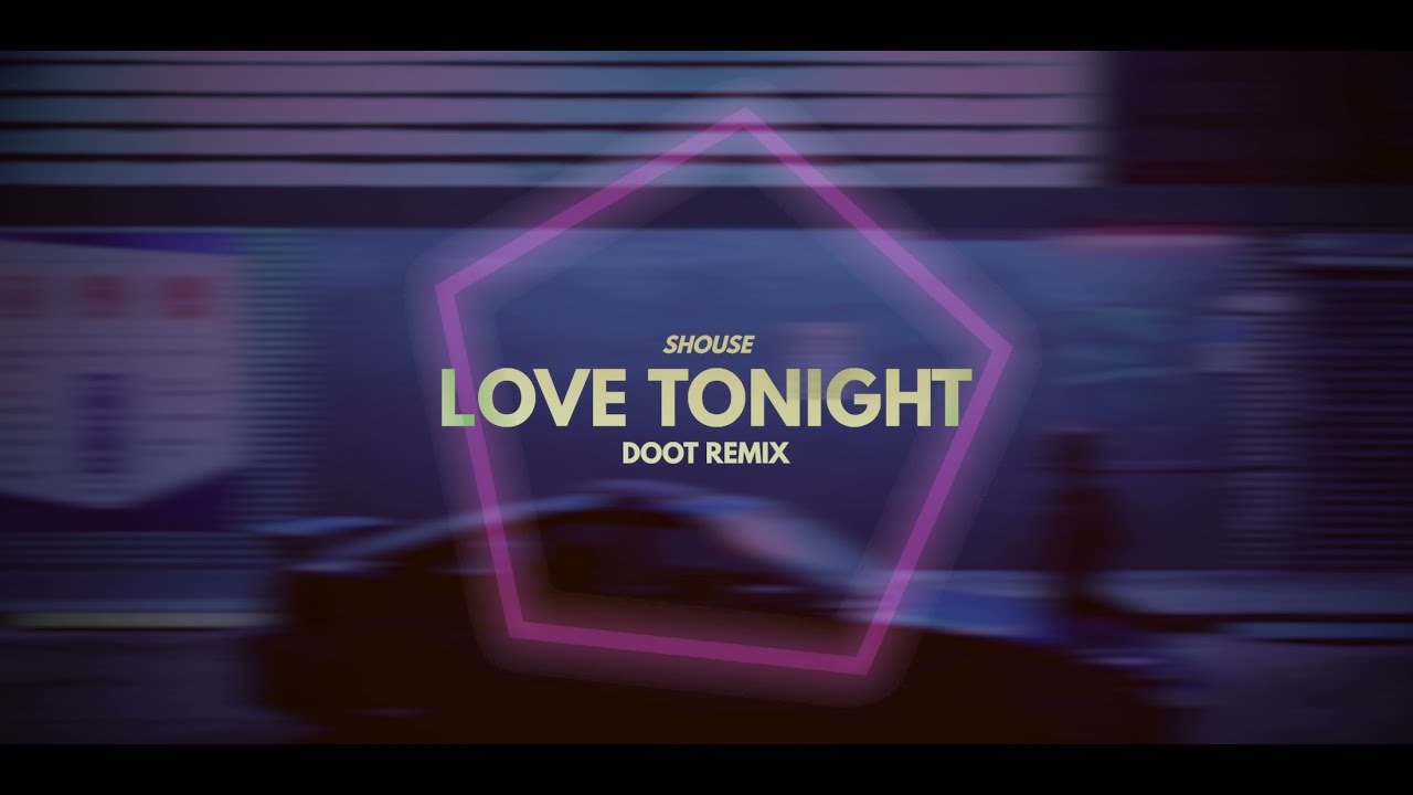 Shouse - Love Tonight (DooT Remix) [Music Video]