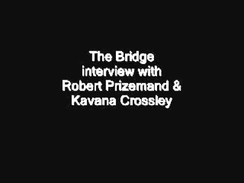 The Bridge interview with Robert Prizeman and Kavana Crossley