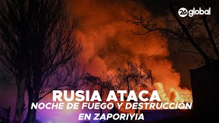 Ucrania Rusia Ataca Noche De Fuego Y Destrucción En Zaporiyia
