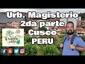 Como es la Urb Magisterio en Cusco, Peru segunda etapa