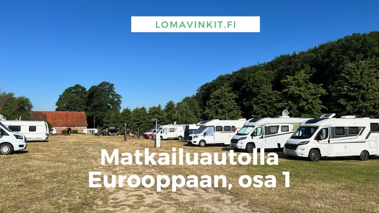 Kokemuksia matkailuautoreissusta Saksaan - Katso myös video! | Lomavinkit.fi