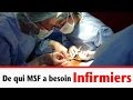 De qui msf a besoin  infirmiers