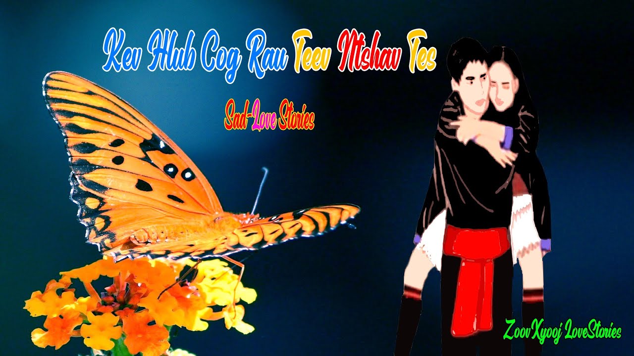 Dab neeg tu siab - Kev hlub cog rau teev ntshav tes [ Sad Story เรื่องเศร้า ] 6/8/2021