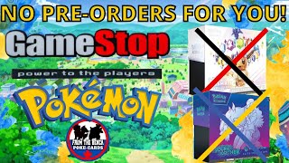 GAMESTOP SAYS NO MORE TO RESELLERS! NO PRE-ORDERS AND LIMITS BEING PUT ON POKEMON CARD PRODUCTS
