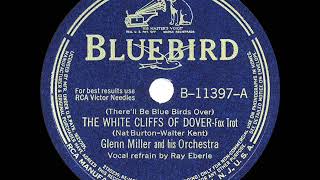 1942 HITS ARCHIVE: The White Cliffs Of Dover - Glenn Miller (Ray Eberle, vocal)