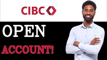 How To Open An Account On CIBC (2025)