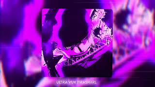 ULTRA VUK (Super Slowed) - TRASHXRL