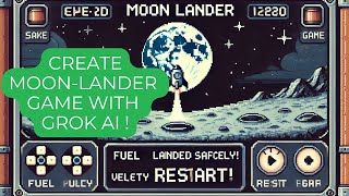 Create a Moon Lander Game with Grok AI – No Coding Required!