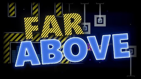 Far Above by TriAxis | Geometry Dash 1.9