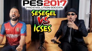 Efsane Pes 2017 Kapişmasi Sesegel Vs İçses