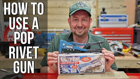 How to use a Pop Rivet gun / hand riveter tool