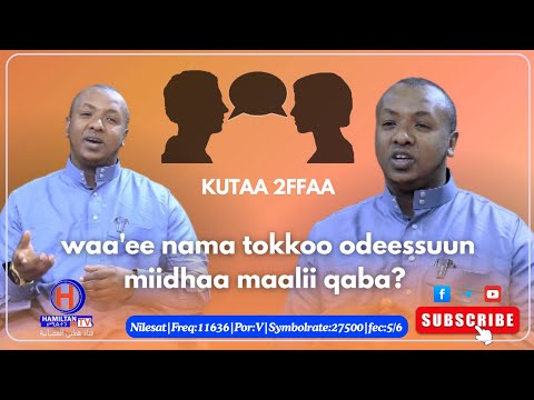 Waa Ee Nama Tokkoo Odeessuun Miidha Maali Qaba 2ffaa